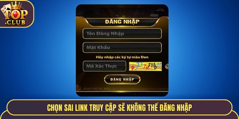 Chọn sai link truy cập sẽ không thể đăng nhập
